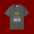 Pray & Never Give Up T-Shirt – Inspirational Faith Tee with Sprout Graphic