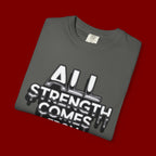All Strength Comes From God T-Shirt — Christian Faith Graphic Tee