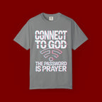 Connect to God T-Shirt — "The Password Is Prayer" Christian Faith Tee