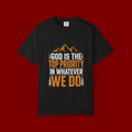 Faith-Based T-Shirt — “God Is the Top Priority in Whatever We Do”