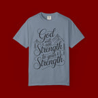 God Will Add Strength to Your Strength T-Shirt