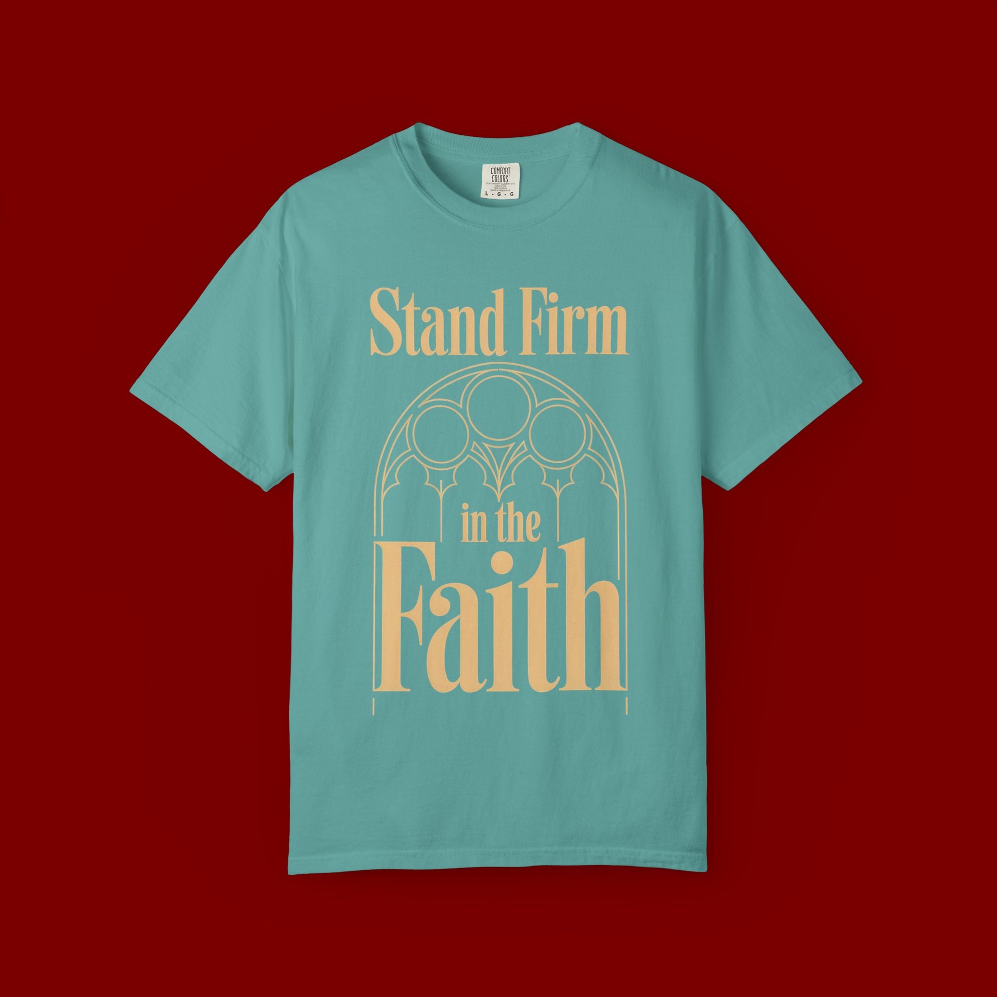 Stand Firm in the Faith T-Shirt