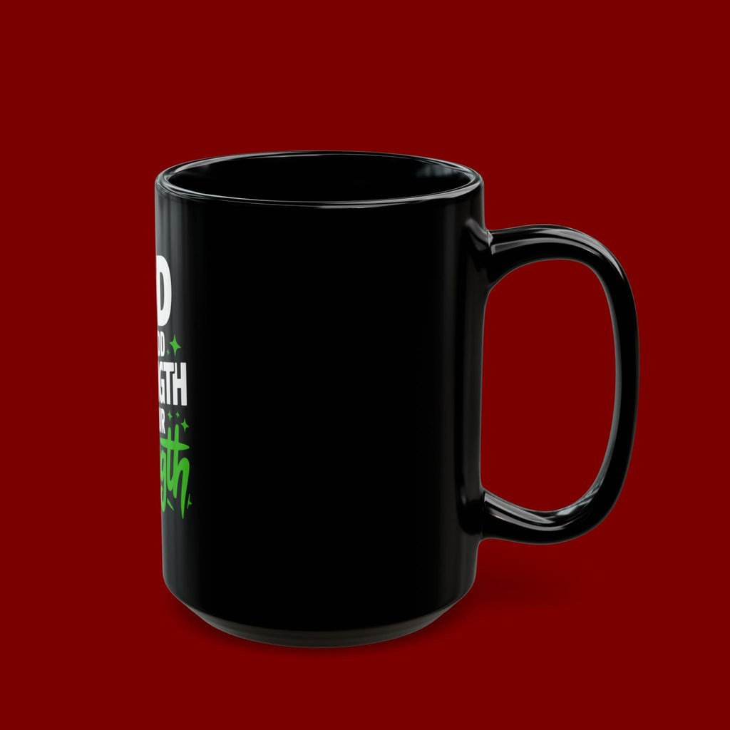 Inspirational Coffee Mug — "God Will Add Strength to Your Strength" Black Ceramic Mug