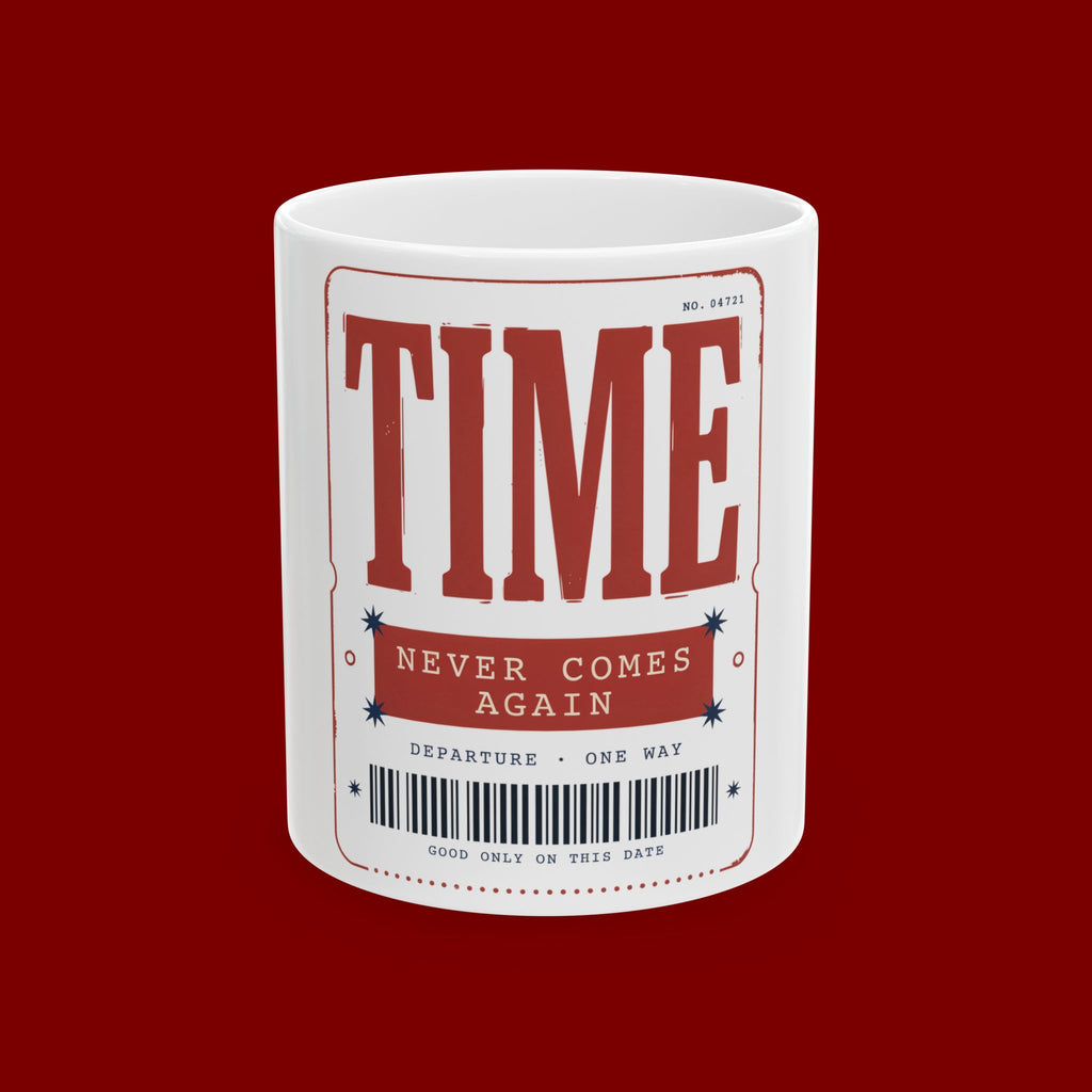Time Ticket Ceramic Mug – "Time Never Comes Again" Vintage Poster Coffee Cup (11oz, 15oz)