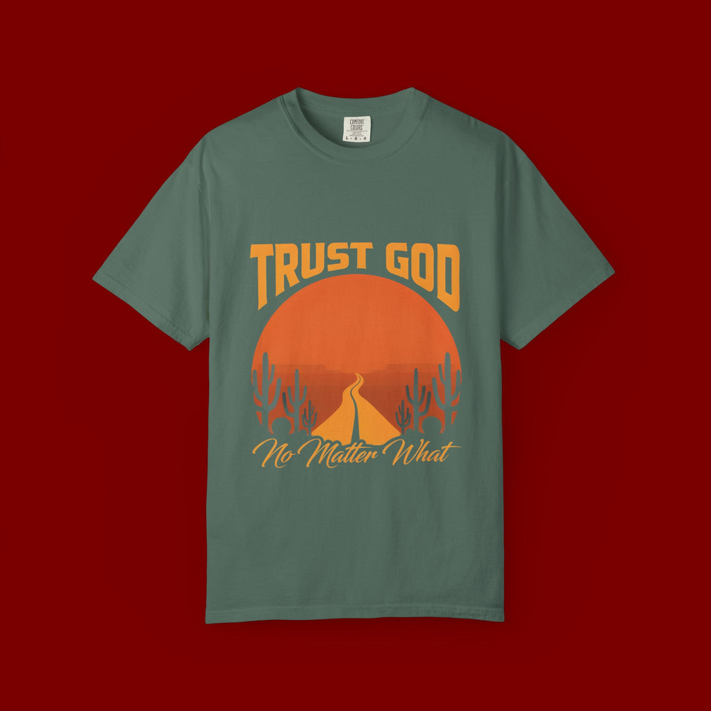 Trust God No Matter What T-Shirt