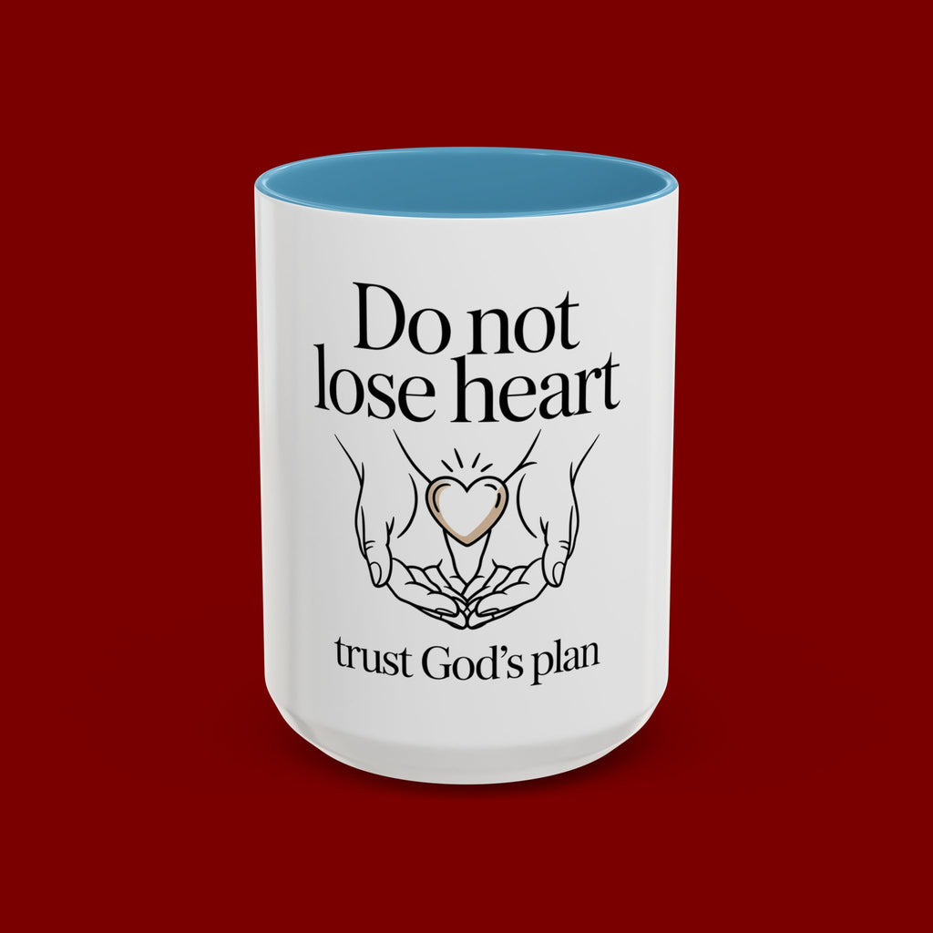 Do Not Lose Heart Accent Coffee Mug — Trust God’s Plan Inspirational Christian Mug