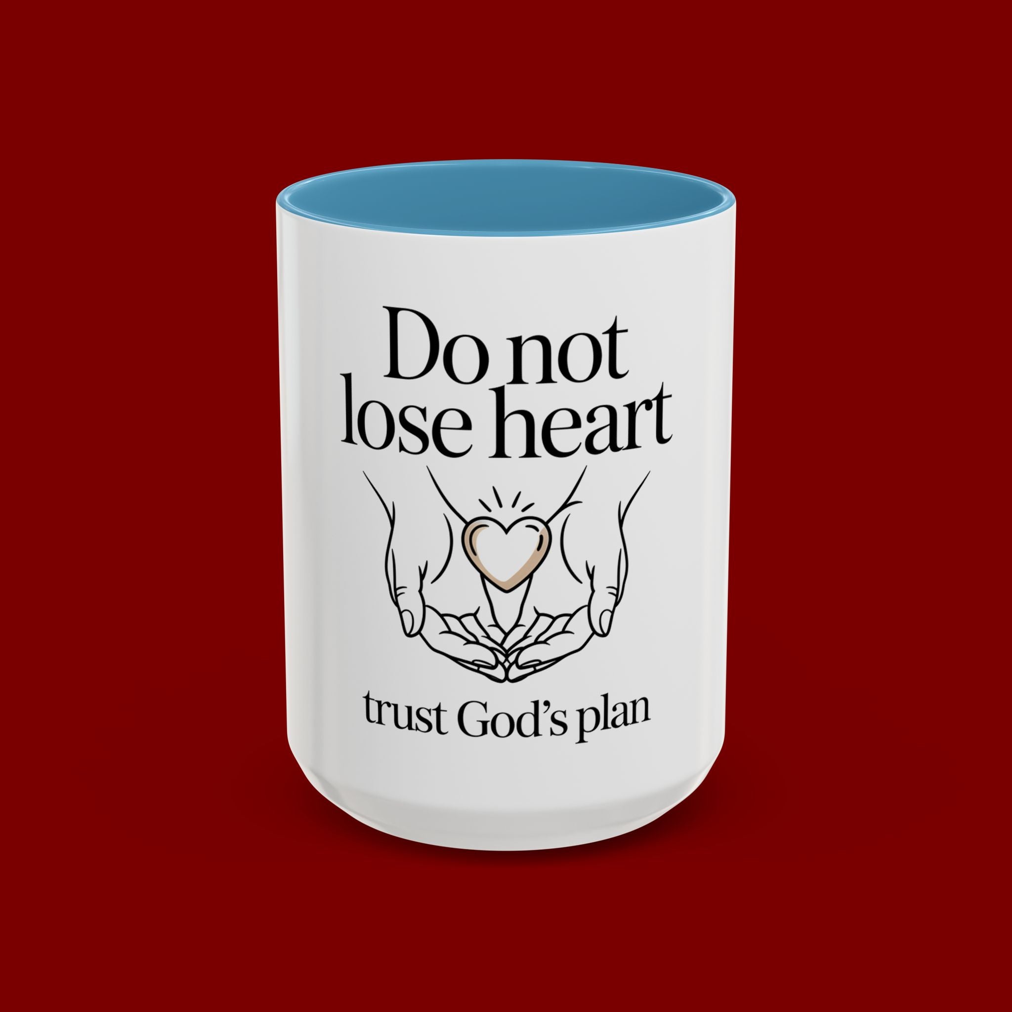 Do Not Lose Heart Accent Coffee Mug — Trust God’s Plan Inspirational Christian Mug