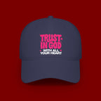 Trust In God Baseball Cap — Faith Hat with “Trust in God with All Your Heart”
