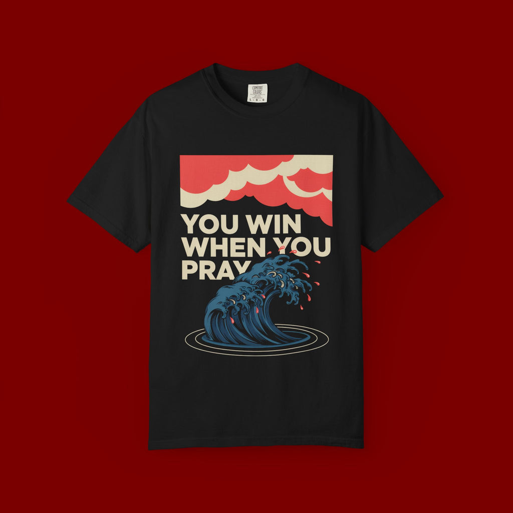 You Win When You Pray T-Shirt — Vintage Wave Faith Tee