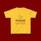 Kids T-Shirt — "Pray Because God Listens" Christian Faith Tee with Dove Graphic