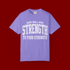 Strength Faith T-Shirt — "God Will Add Strength to Your Strength" Inspirational Tee