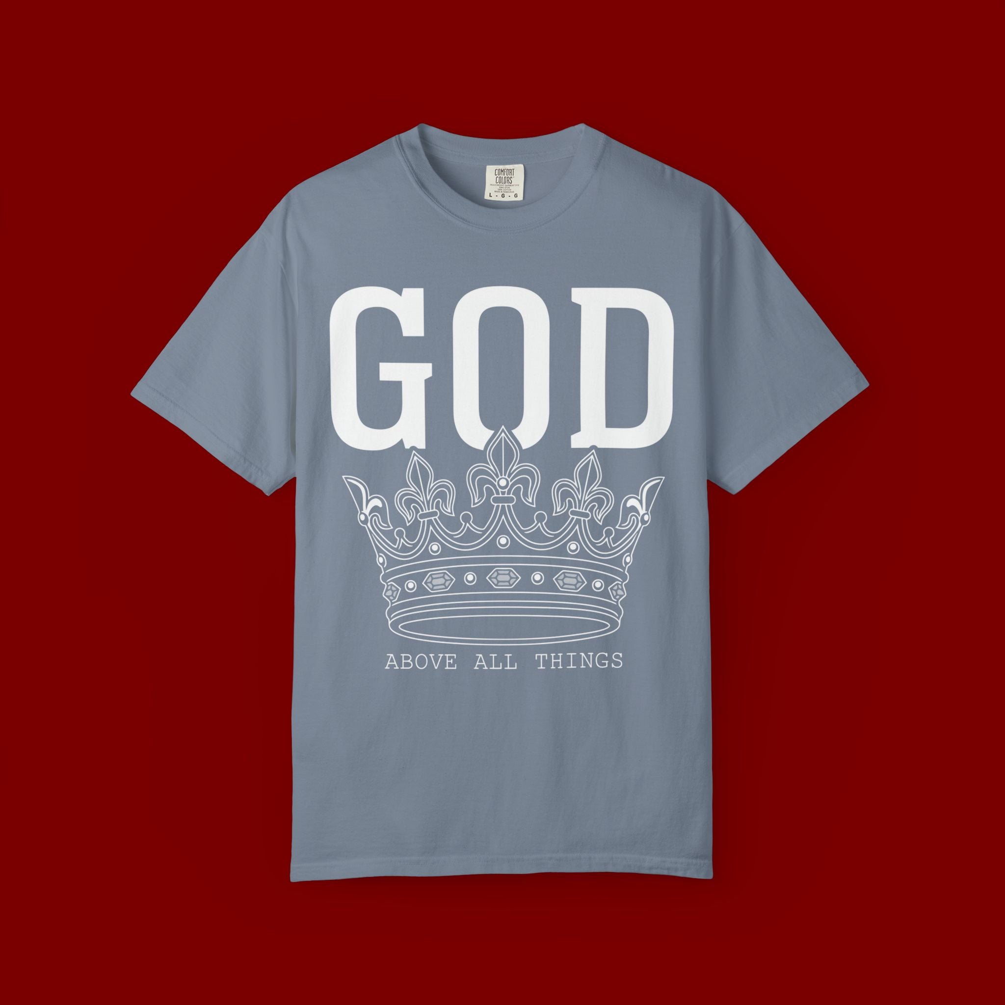 God Above All Things T-Shirt