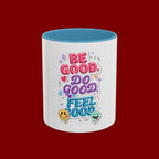 Be Good. Do Good. Feel Good. Accent Coffee Mug — Inspirational Positive Vibes Ceramic Mug (11/15 oz)