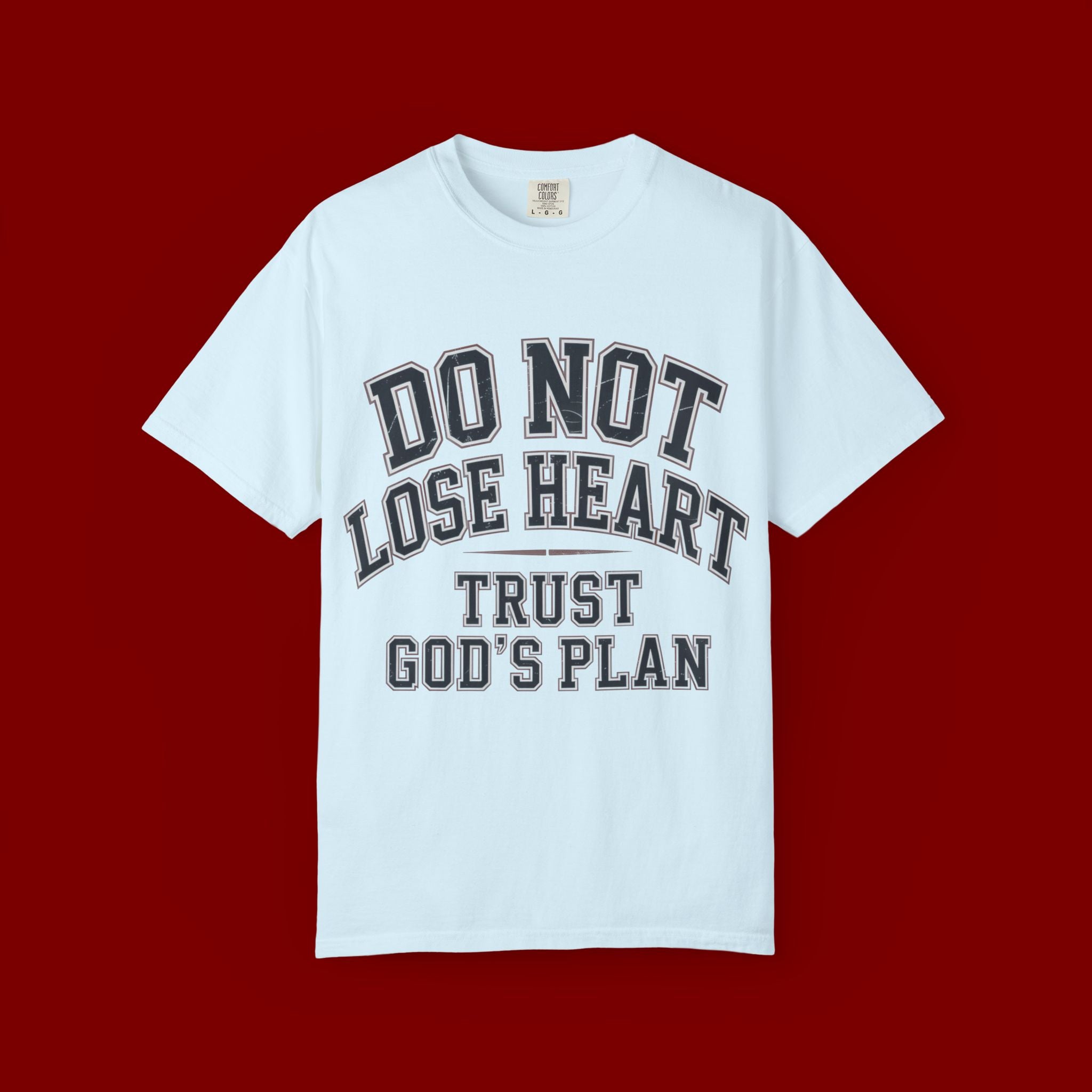 Do Not Lose Heart T‑Shirt — Trust God's Plan Inspirational Faith Tee