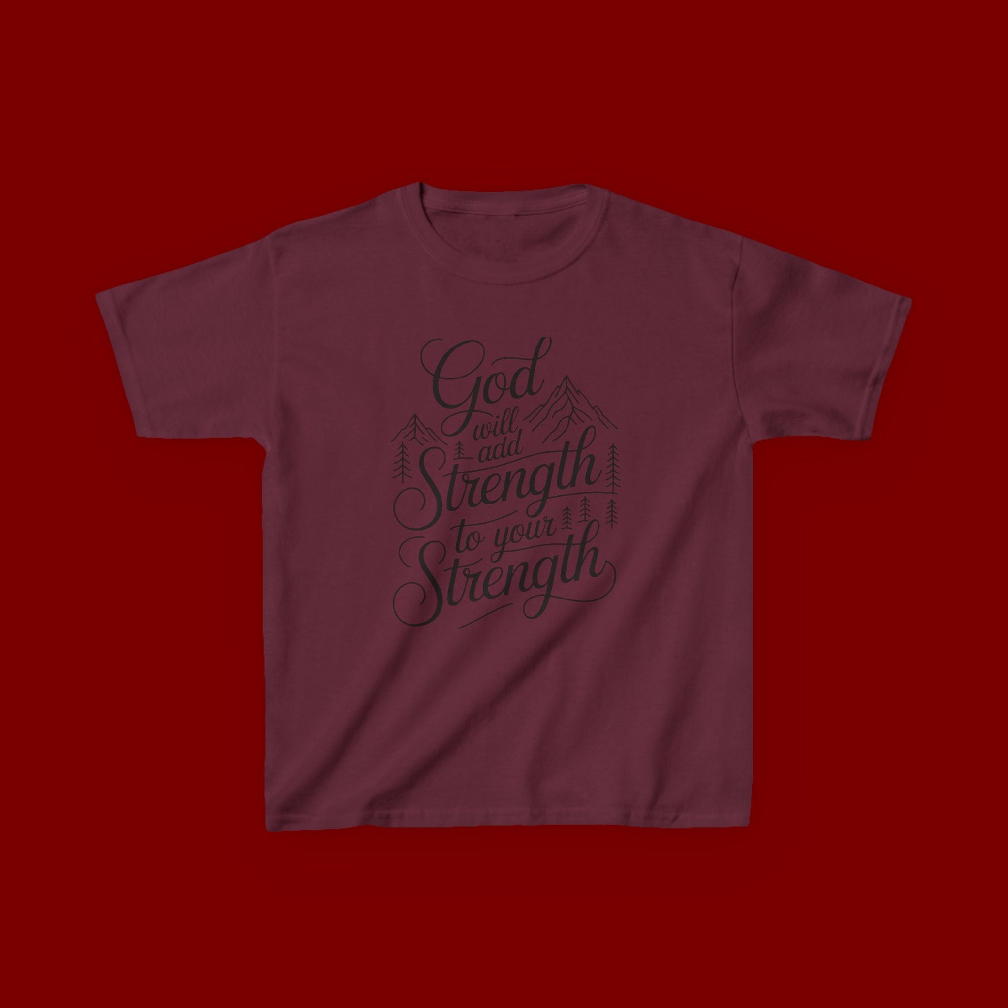 Kids T‑Shirt — "God Will Add Strength to Your Strength" Inspirational Faith Tee