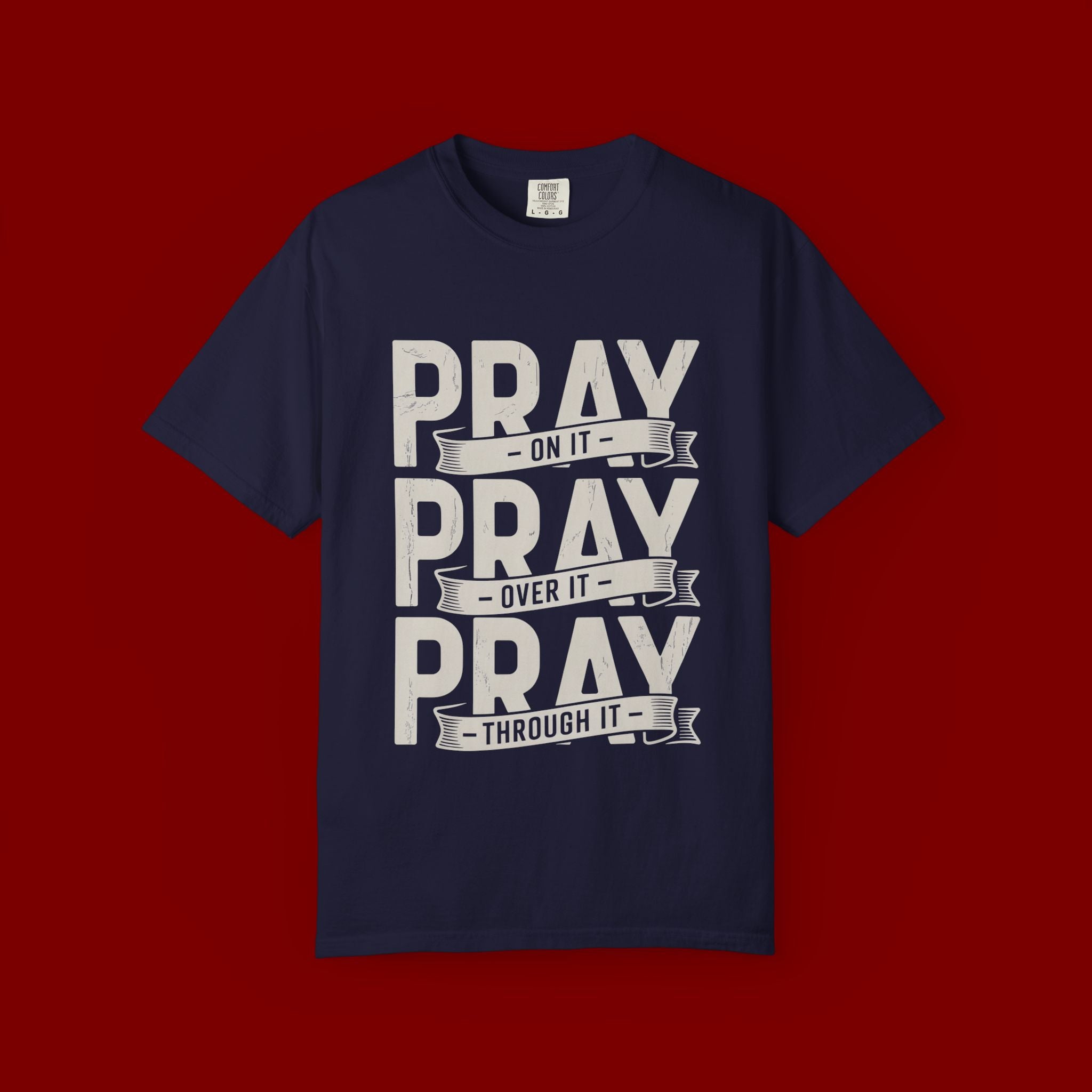Prayer T-Shirt — "Pray On It, Pray Over It, Pray Through It" Christian Tee