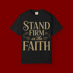 Stand Firm in the Faith T-Shirt