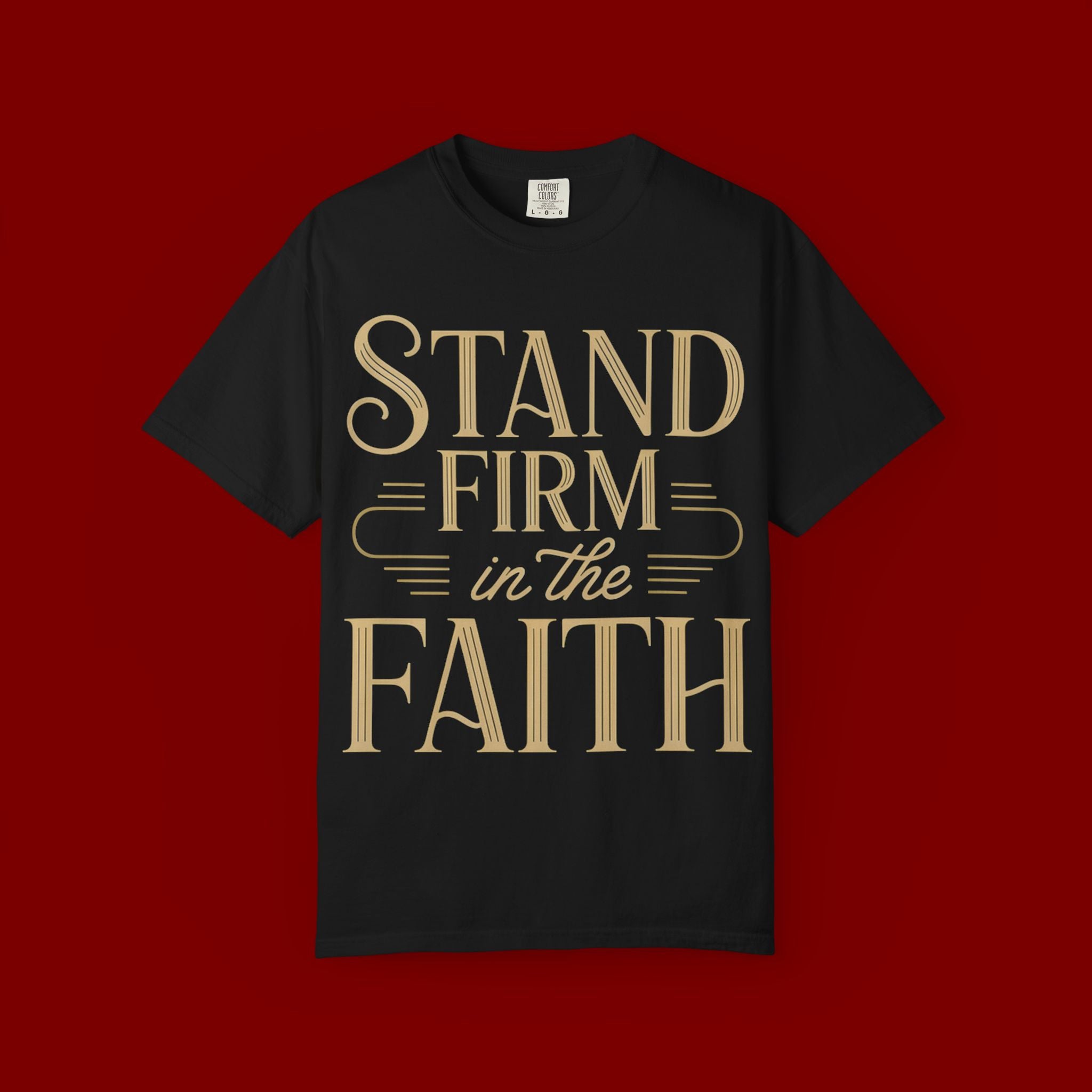 Stand Firm in the Faith T-Shirt