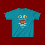 Kids Tee — "God Will Never Abandon You" Faith Graphic