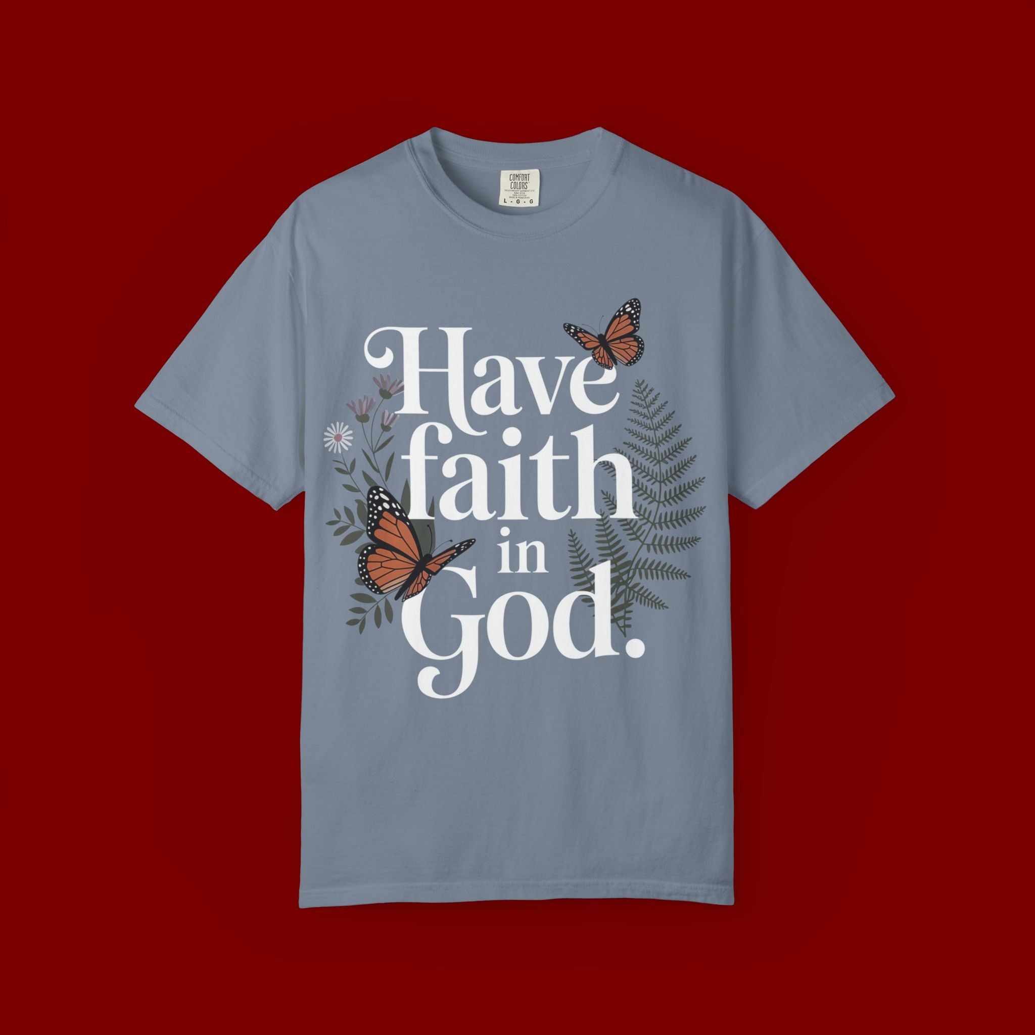 Have Faith in God T-Shirt — Christian Inspirational Tee with Butterflies