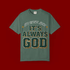 It’s Always God Graphic T-Shirt — Faith-Based Vintage Lettering Tee