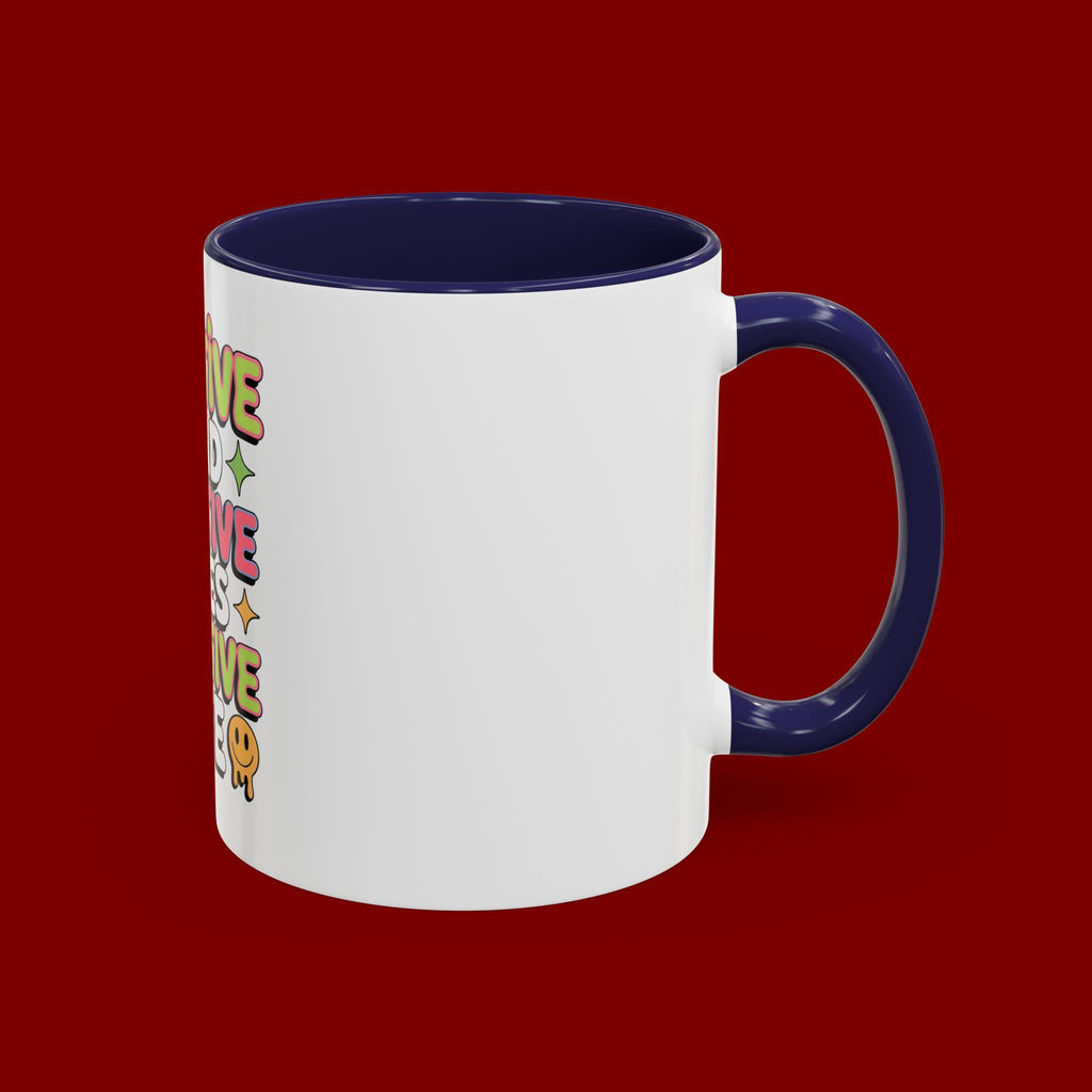 Positive Mind Positive Vibes Coffee Mug — Motivational Accent Mug