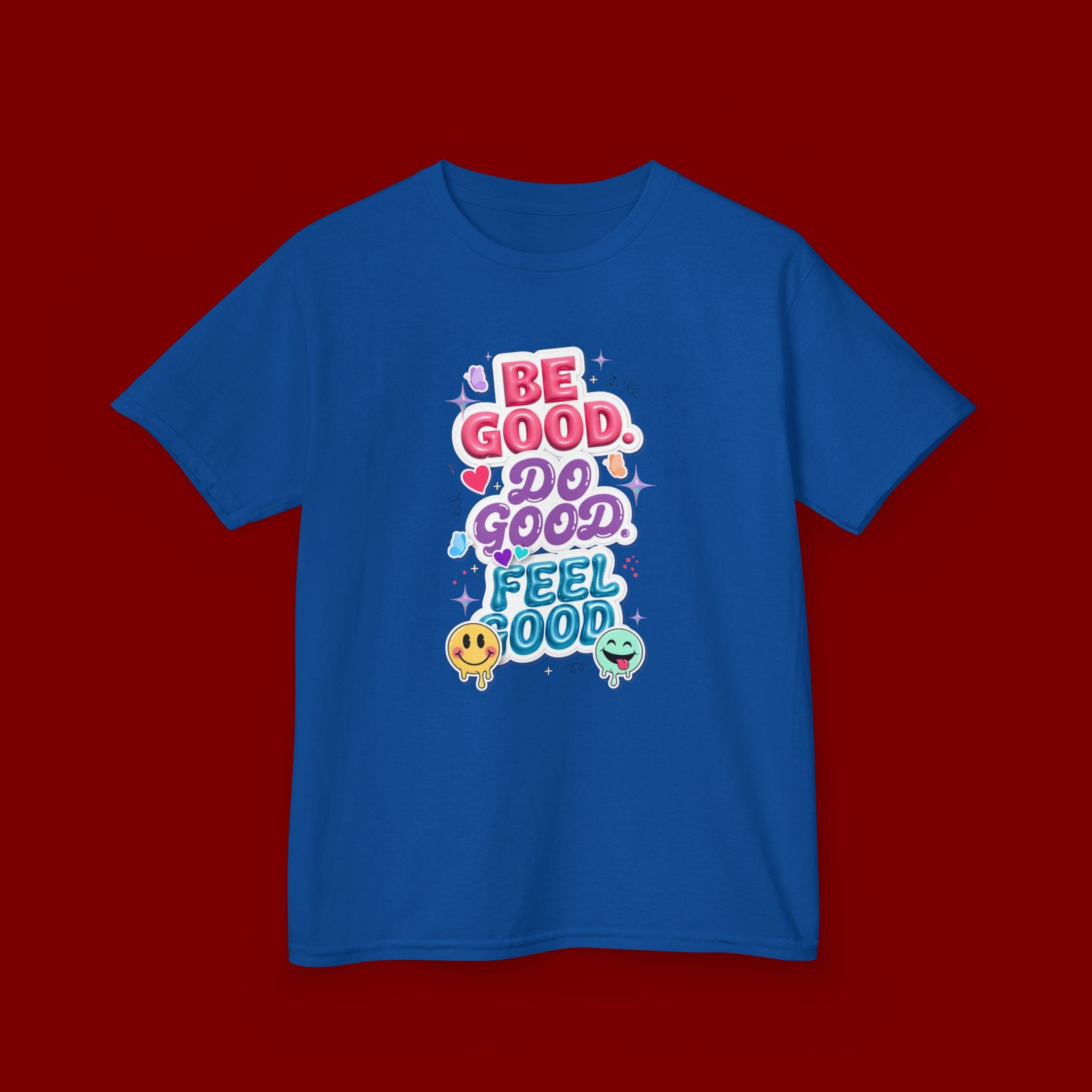 Kids Tee — "Be Good, Do Good, Feel Good" Positive Message Shirt