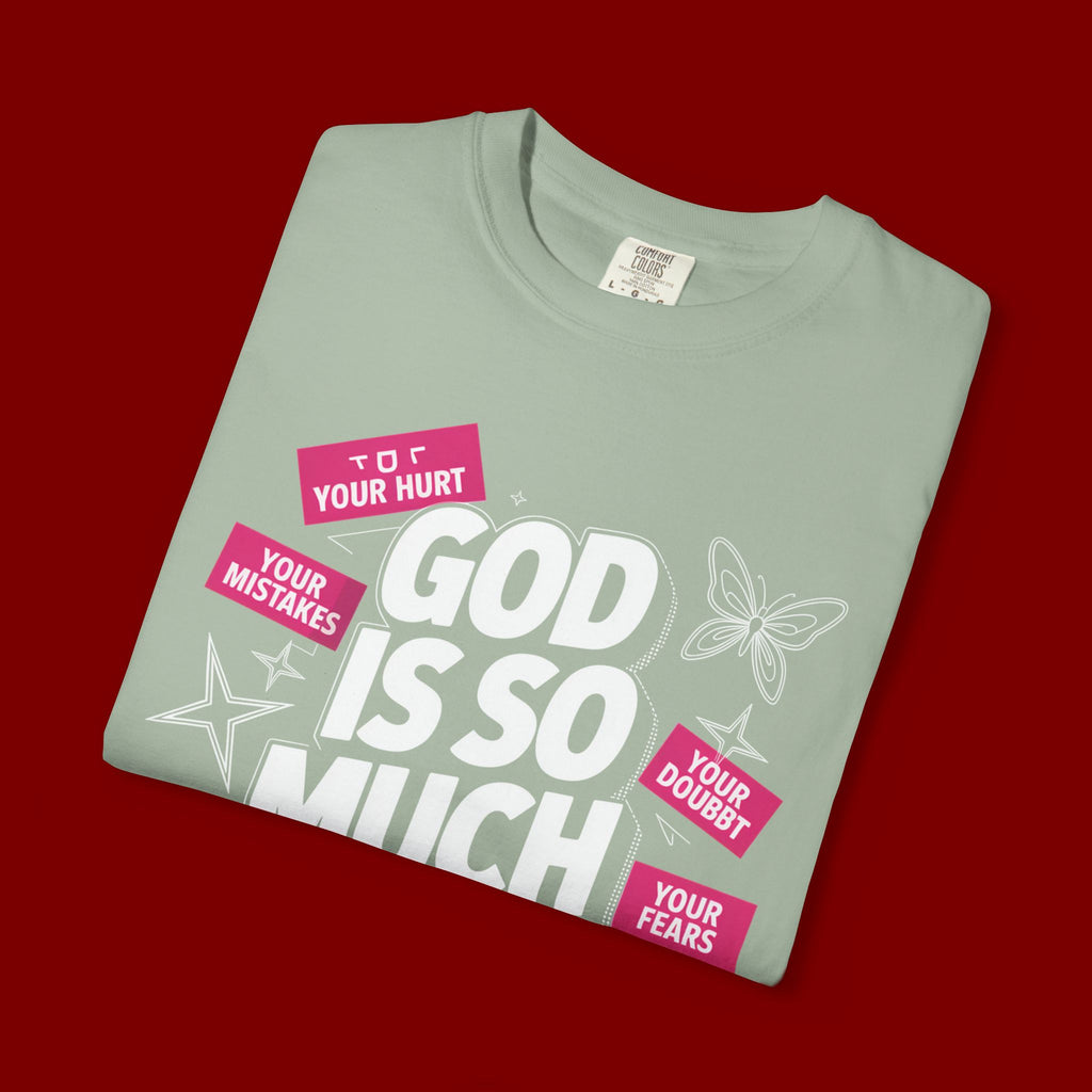 God Is So Much Bigger Than T-Shirt — Inspirational Christian Faith Graphic Tee