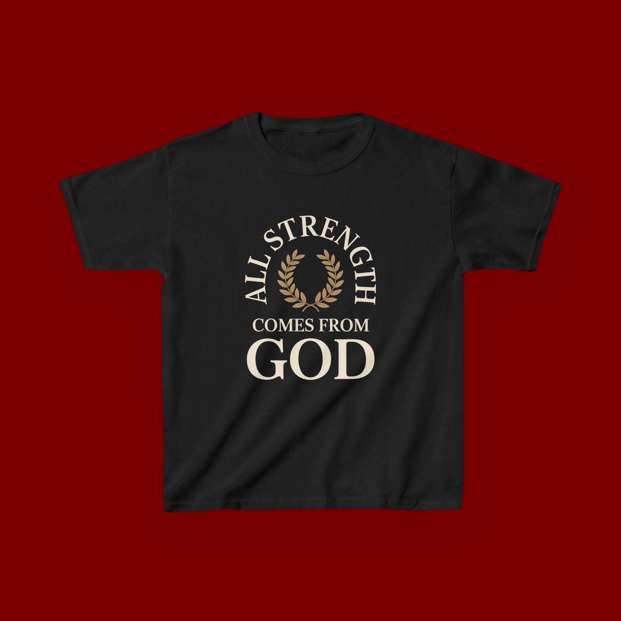 Kids T-Shirt – "All Strength Comes From God" Faith Tee for Boys & Girls