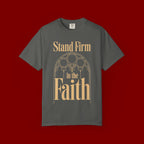 Stand Firm in the Faith T-Shirt