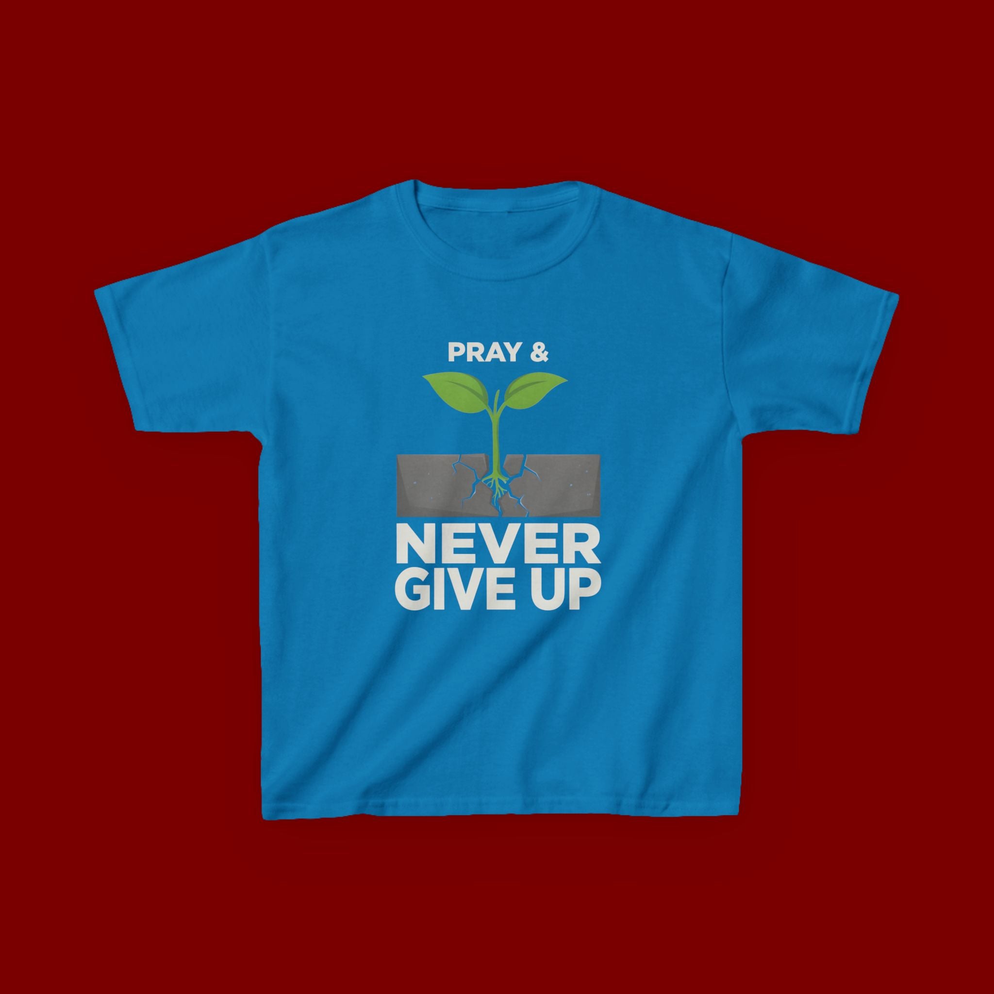 Kids Tee – "Pray & Never Give Up" Inspirational Plant Graphic