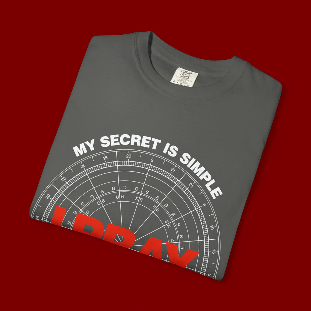 I Pray T‑Shirt — "My Secret Is Simple" Faith Graphic Tee