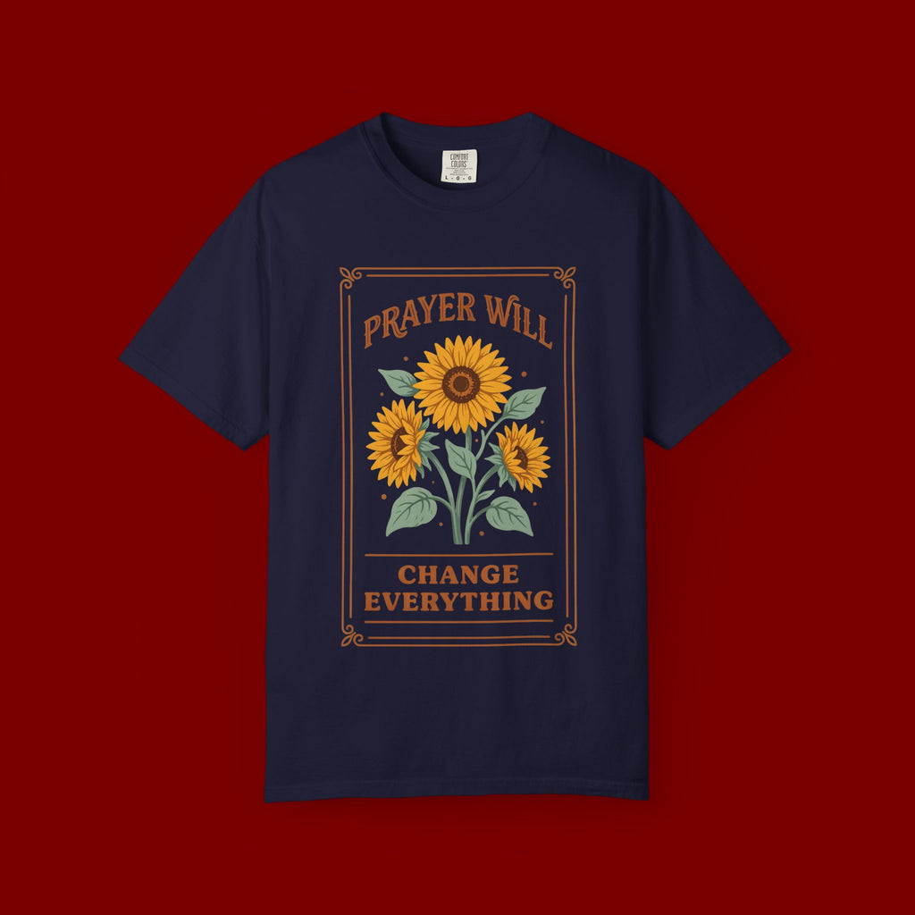Prayer Will Change Everything T-Shirt — Sunflower Faith Graphic Tee
