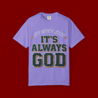It’s Always God Graphic T-Shirt — Faith-Based Vintage Lettering Tee