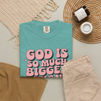 God Is So Much Bigger Tee — Retro Faith Graphic T-Shirt