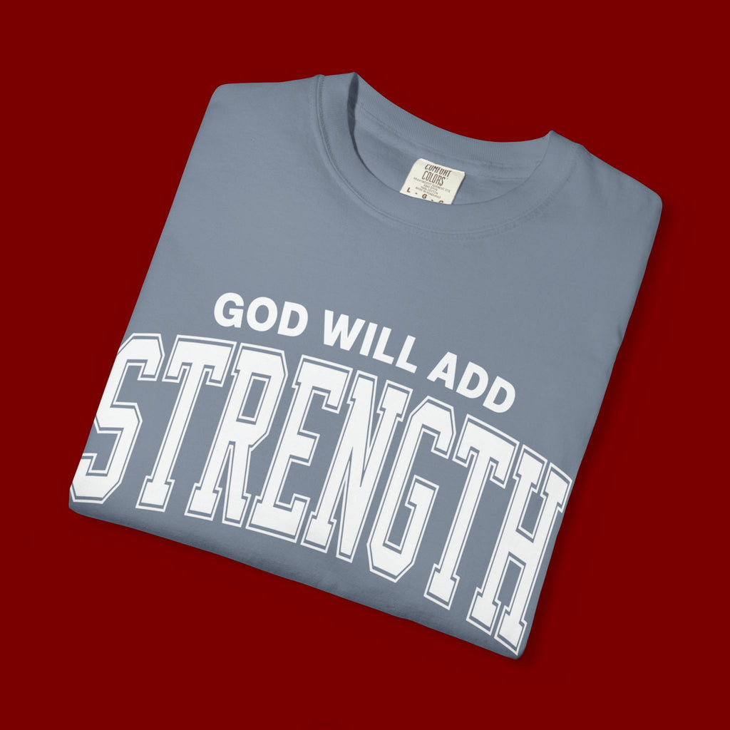 Strength Faith T-Shirt — "God Will Add Strength to Your Strength" Inspirational Tee