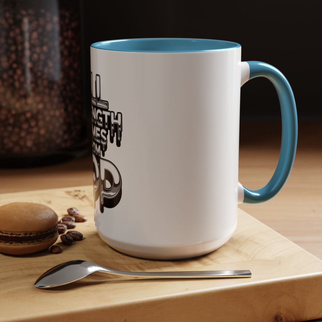 Ceramic Mug — "All Strength Comes From God" Black Accent Coffee Cup (11/15 oz)