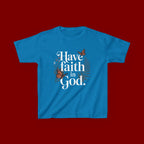 Kids Tee — "Have Faith in God" Floral Christian Youth T‑Shirt