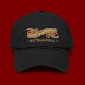 Be Thankful Baseball Cap — "Today is a Gift of God" Embroidered Hat