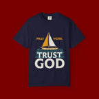 Trust God Sailboat T-Shirt — Pray Work Inspirational Christian Tee