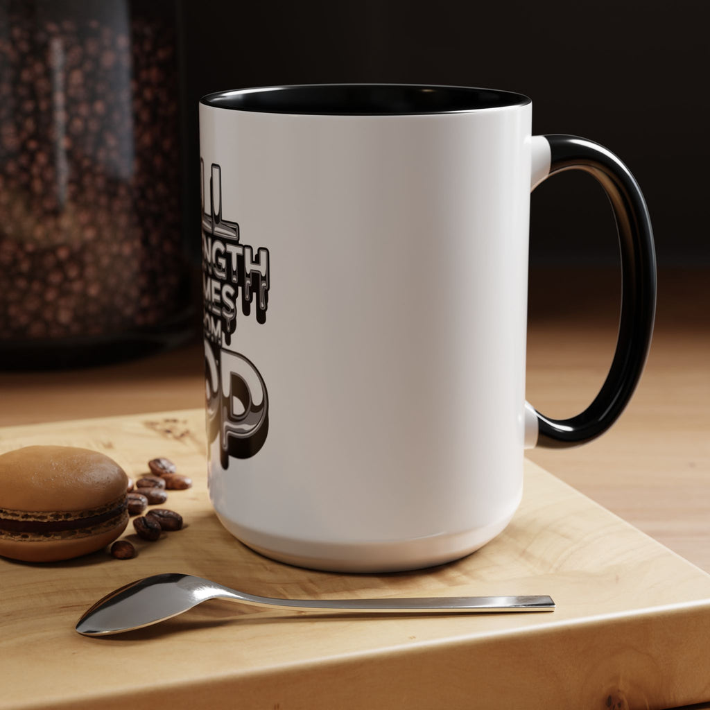 Ceramic Mug — "All Strength Comes From God" Black Accent Coffee Cup (11/15 oz)