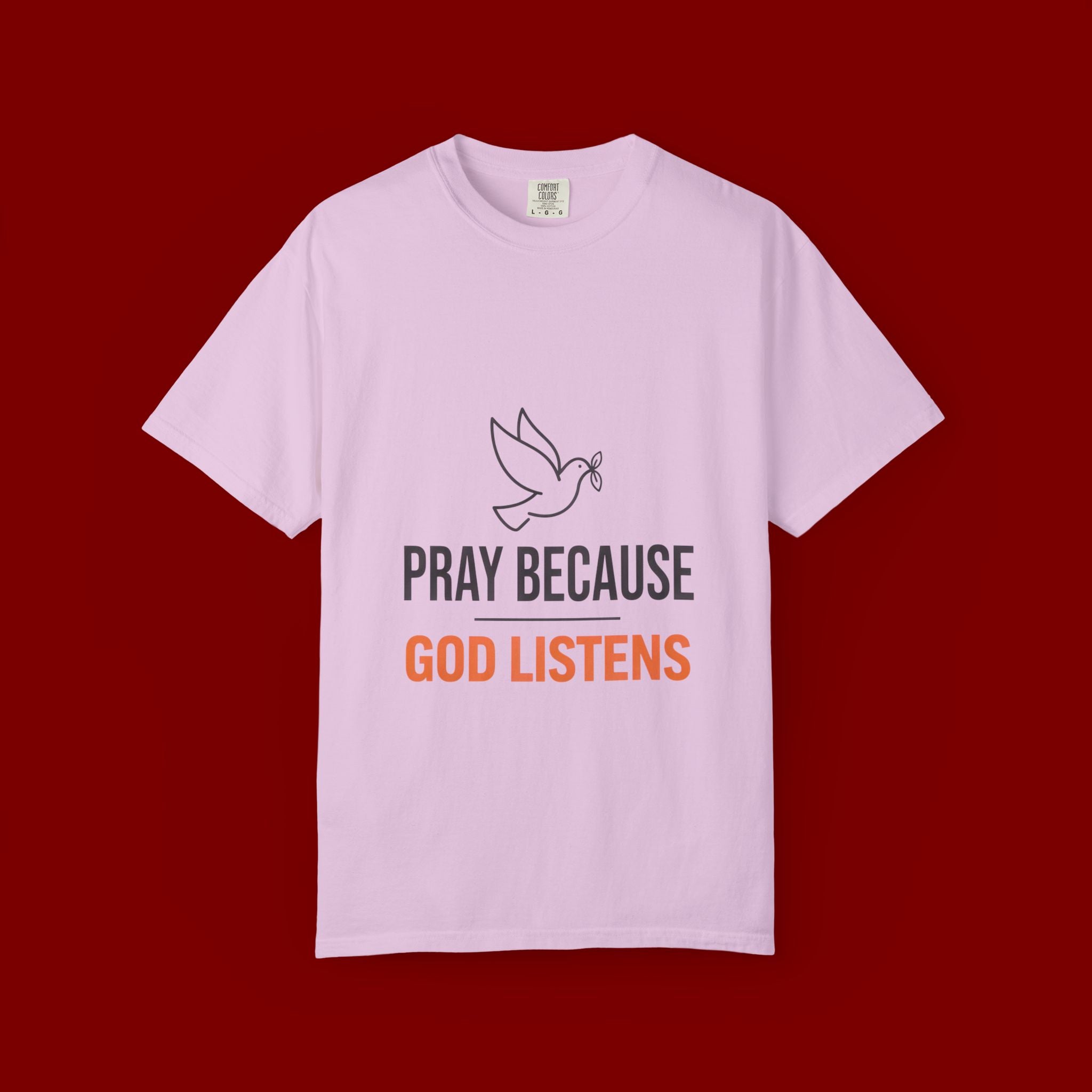Pray Because God Listens T-Shirt — Inspirational Christian Tee with Dove Design