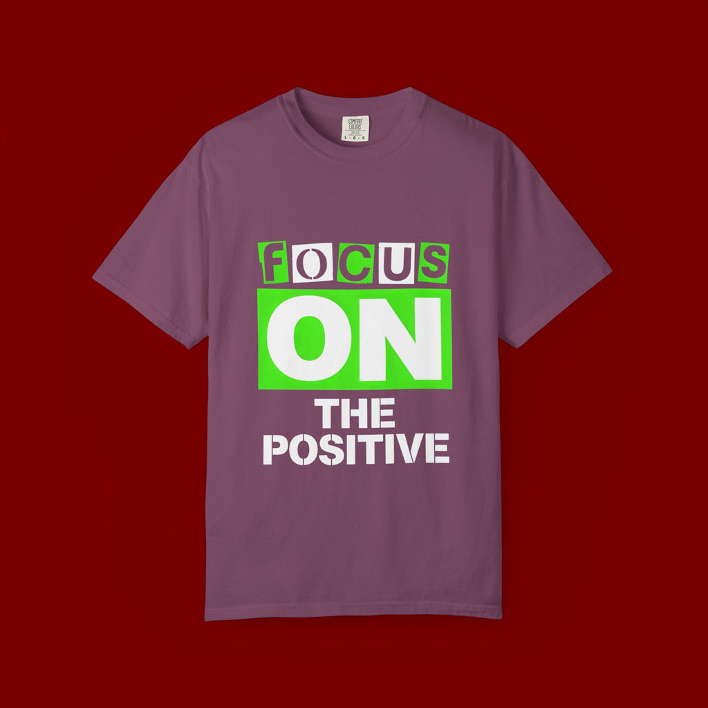 Focus On The Positive T-Shirt — Motivational Graphic Tee