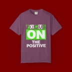 Focus On The Positive T-Shirt — Motivational Graphic Tee