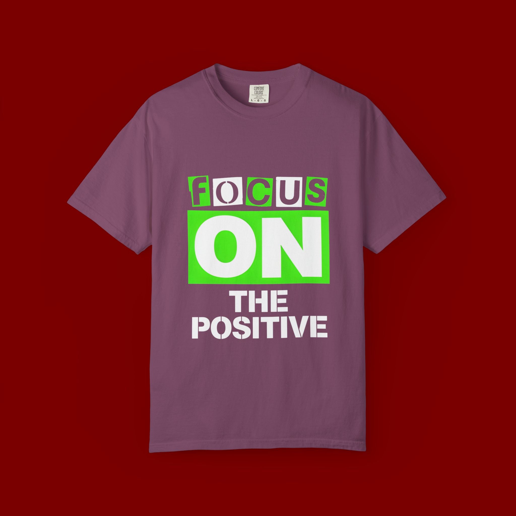 Focus On The Positive T-Shirt — Motivational Graphic Tee