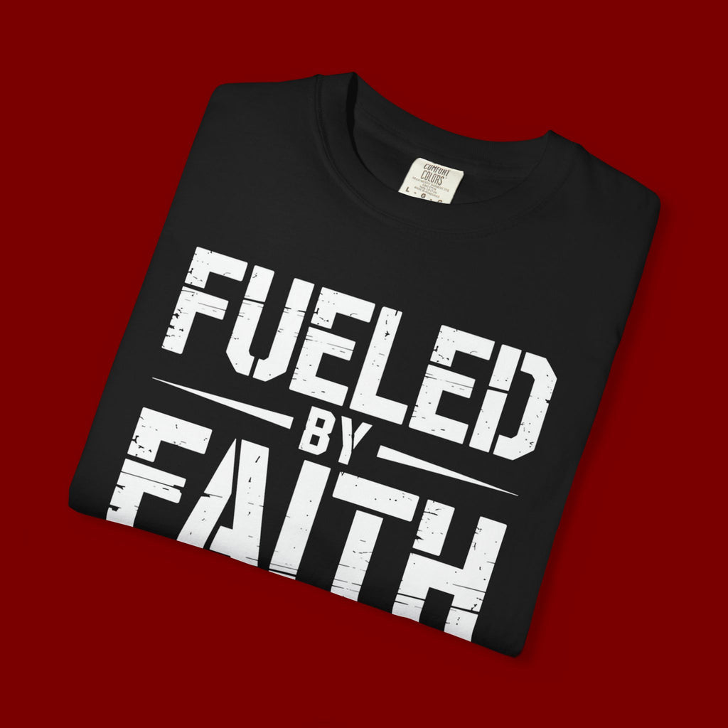 Fueled by Faith Not Fear T-Shirt