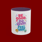 Be Good. Do Good. Feel Good. Accent Coffee Mug — Inspirational Positive Vibes Ceramic Mug (11/15 oz)