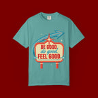 T-Shirt — "Be Good Do Good Feel Good" Retro Sign Graphic