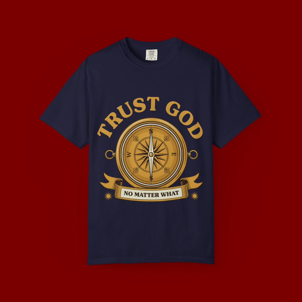 Trust God Compass T-Shirt — "Trust God No Matter What" Christian Faith Tee