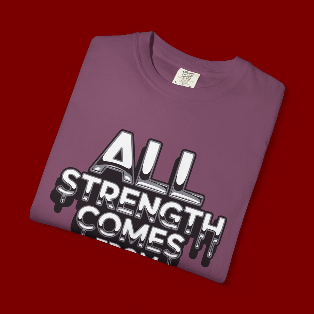 All Strength Comes From God T-Shirt — Christian Faith Graphic Tee